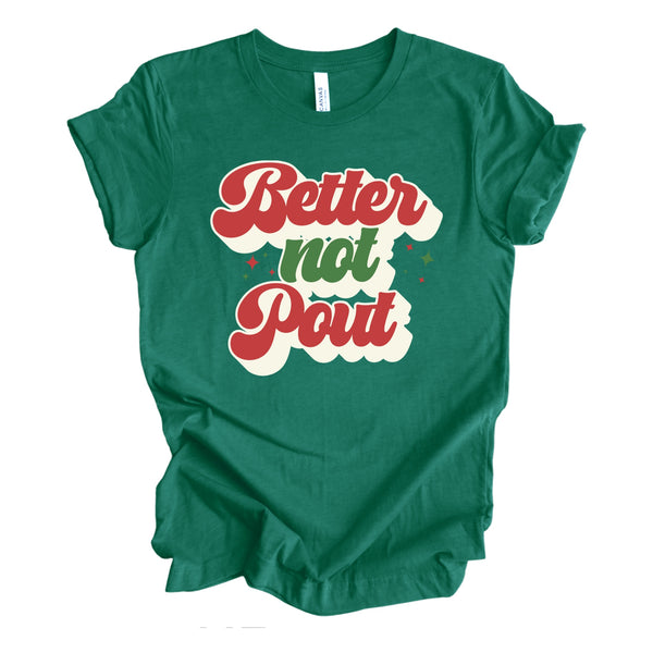 Better Not Pout tee