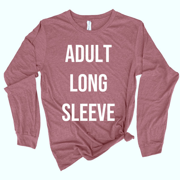 Adult Long Sleeve Shirt