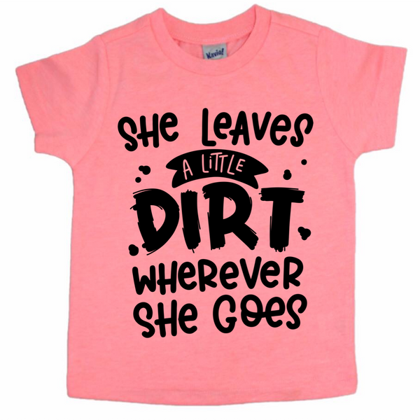 She Leaves a Little Dirt tee