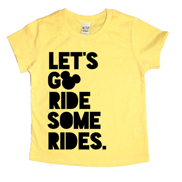 Let’s Go Ride Some Rides tee