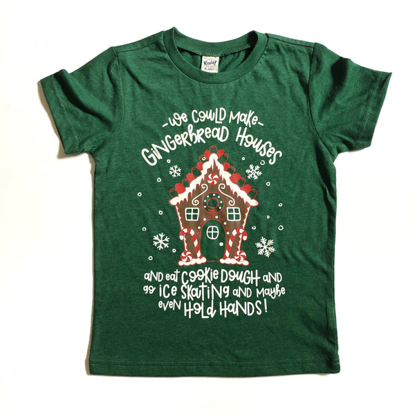 We Could Make Gingerbread Houses tee