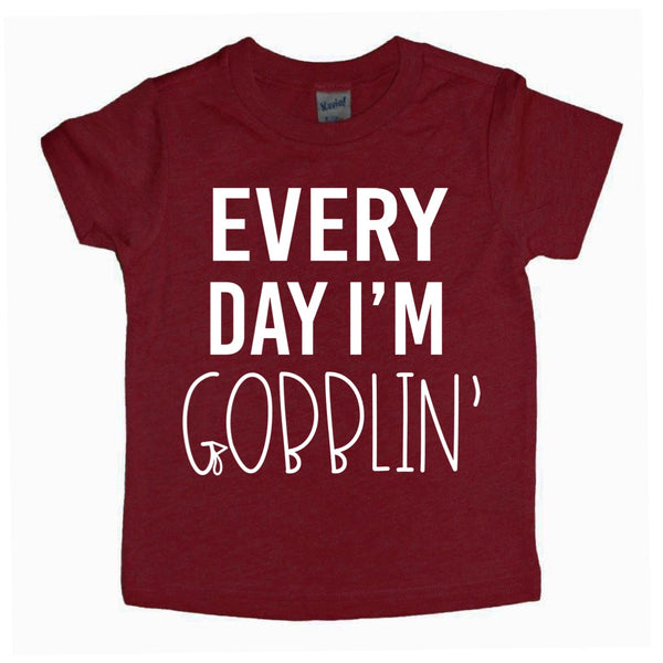 Every Day I’m Gobblin’ tee