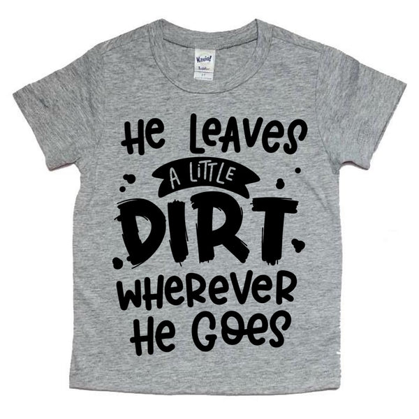 He Leaves a Little Dirt tee