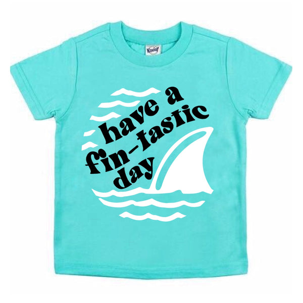 Have a Fin-Tastic Day tee
