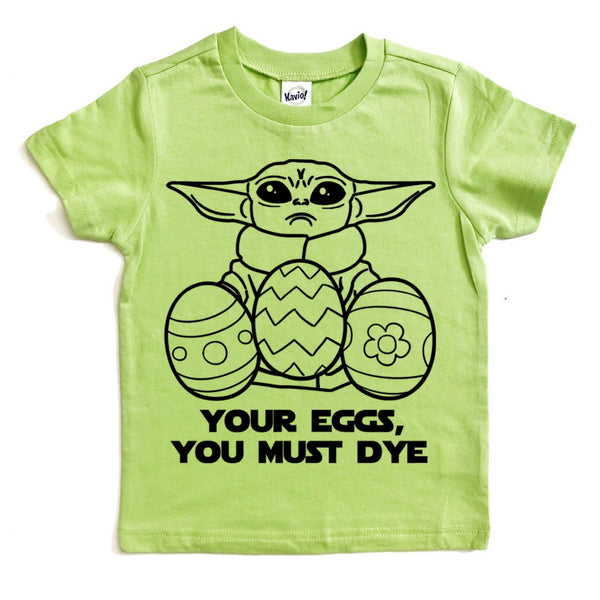 Your Eggs, You Must Dye tee