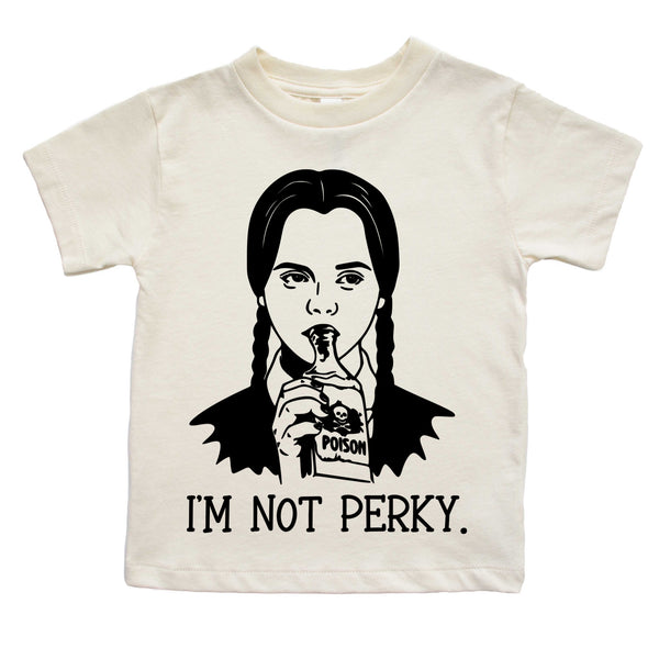 I’m Not Perky tee
