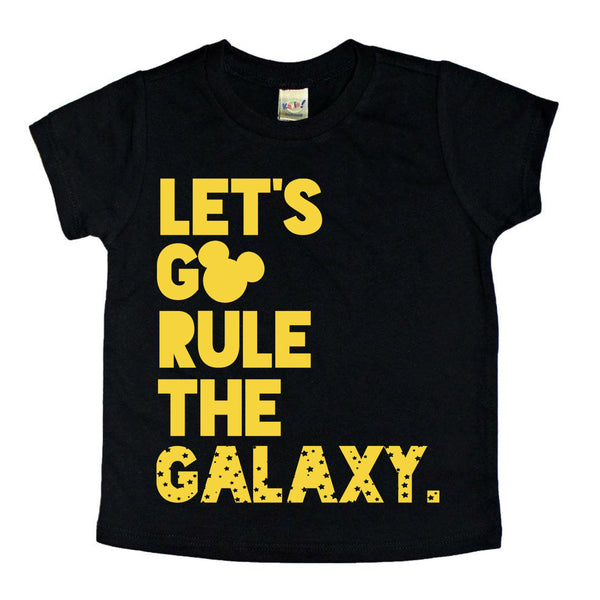 Let’s Go Rule the Galaxy tee