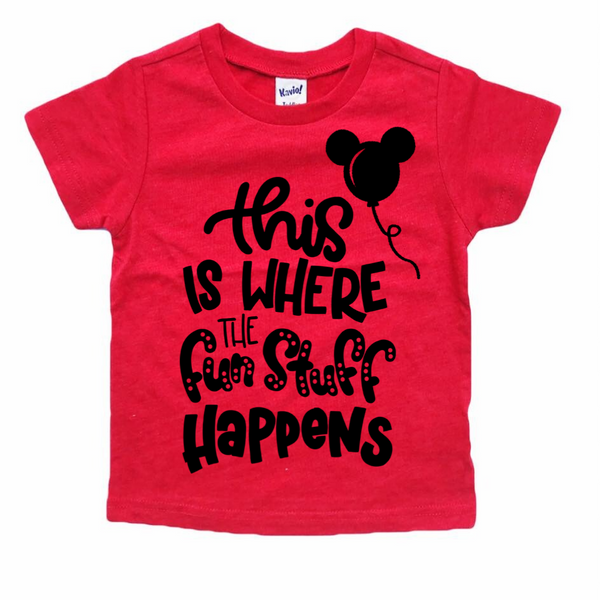 This is Where the Fun Stuff Happens tee