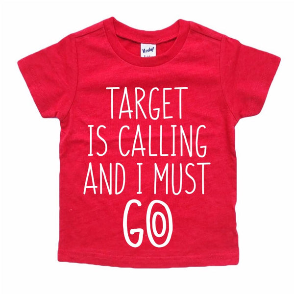 Target Is Calling and I Must Go tee